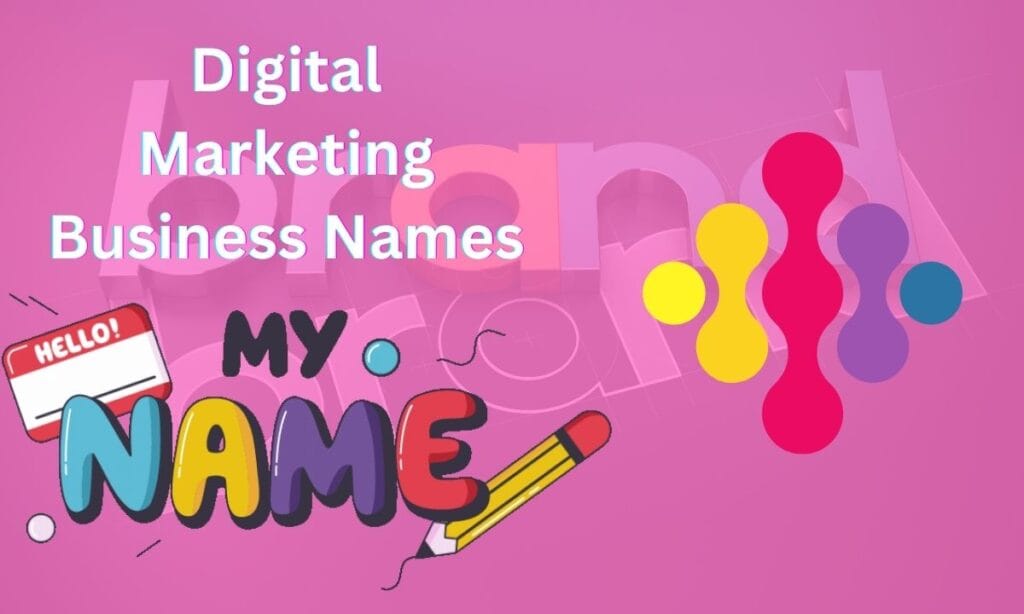 Digital Marketing Business Names: A Guide to Choosing the Perfect Identity 1 digital marketing business names