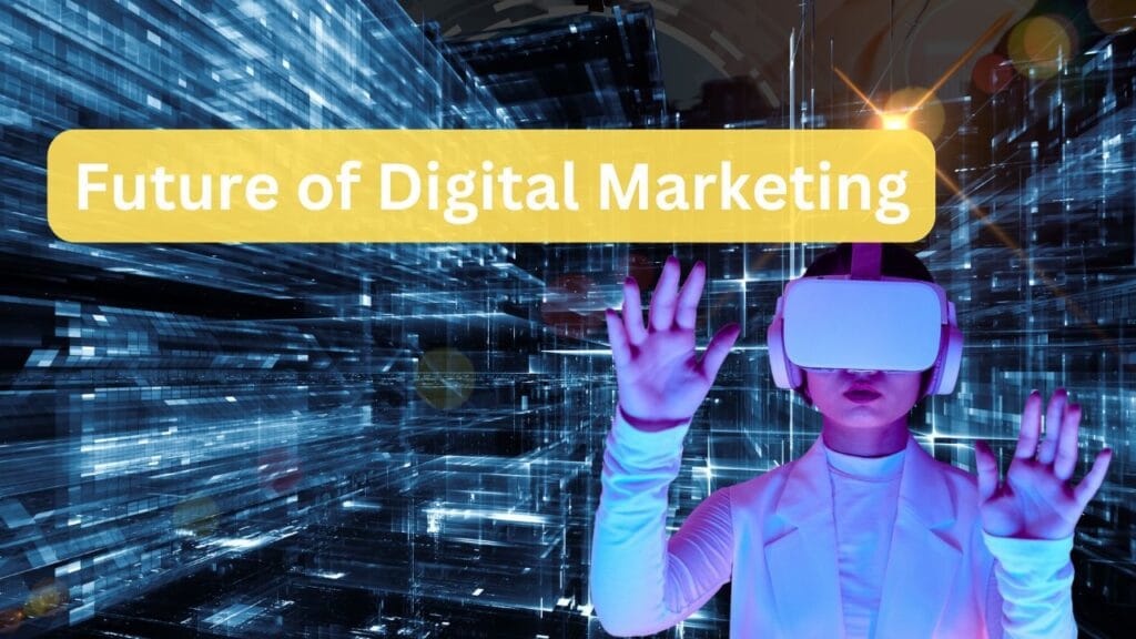 The Future of Digital Marketing in 2025 1 The Future of Digital Marketing in 2025