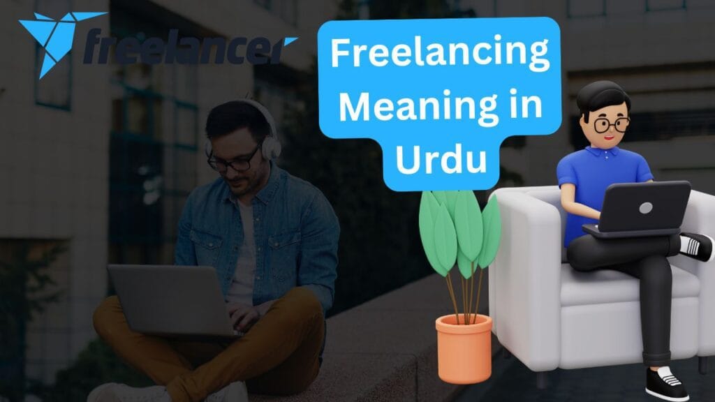 Freelancing Meaning in Urdu: A Complete Guide to Ghar Baithe Earning 1 Freelancing Meaning in Urdu