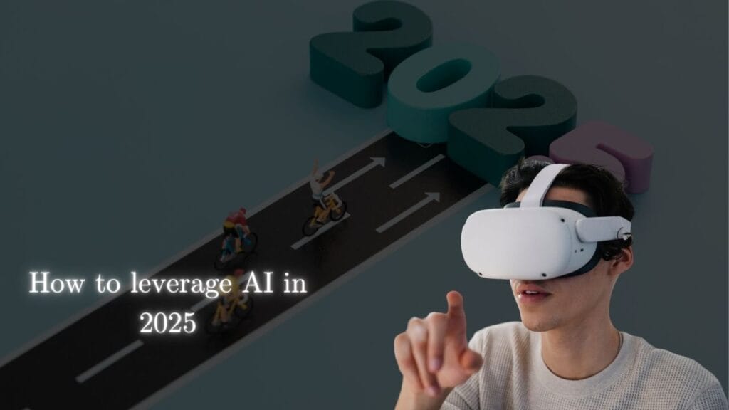 Digital Marketing Trends 2025: What You Need to Know 3 How to leverage AI in 2025